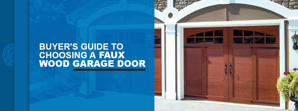 choosing a faux wood garage door